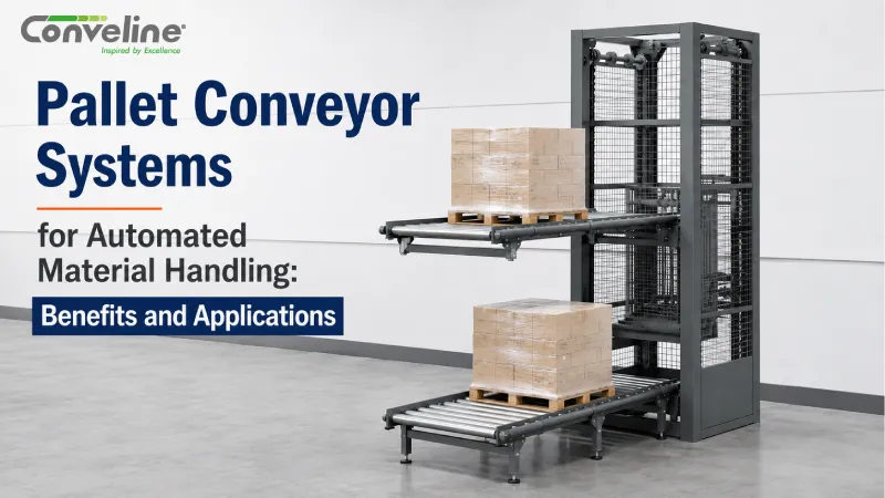 Pallet Conveyor Systems for Automated Material Handling: Benefits and Applications