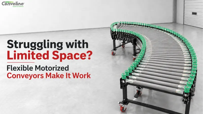 Struggling with Limited Space? Flexible Motorized Conveyors Make It Work