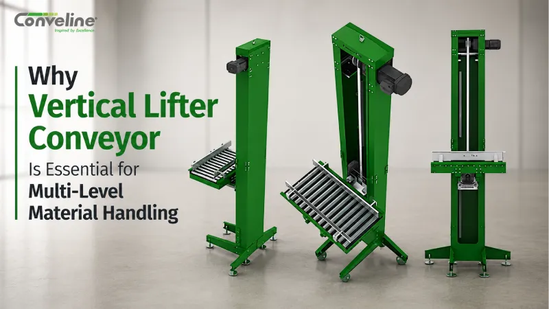 Why Vertical Lifter Conveyor Is Essential for Multi-Level Material Handling