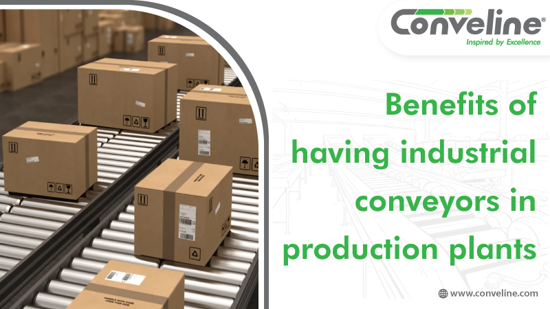 Benefits of having industrial conveyors in production plants