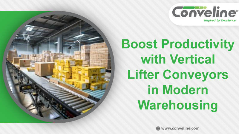 Boost Productivity with Vertical Lifter Conveyors in Modern Warehousing