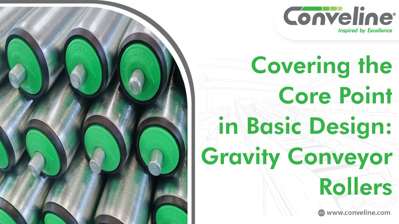 Covering the Core Point in Basic Design: Gravity Conveyor Rollers