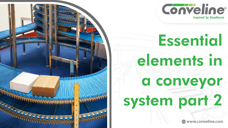 Essential elements in a conveyor system part 2