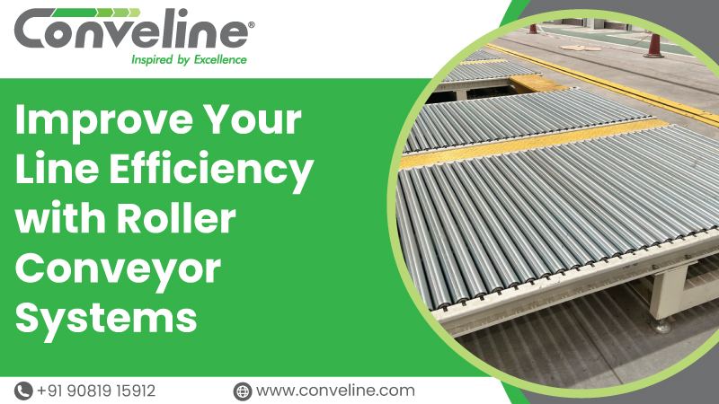 Improve Your Line Efficiency with Roller Conveyor Systems