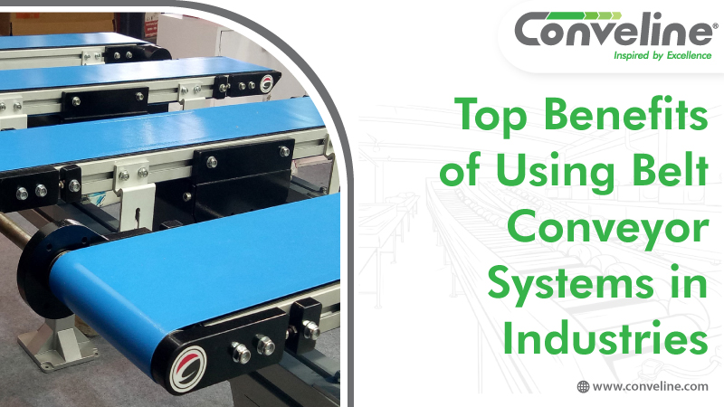 Top Benefits of Using Belt Conveyor Systems in Industries