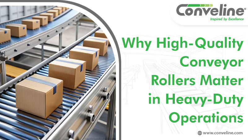 Why High-Quality Conveyor Rollers Matter in Heavy-Duty Operations